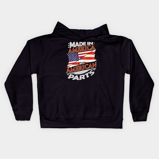 Made In America With American Parts - Gift for American From USA Kids Hoodie by Country Flags